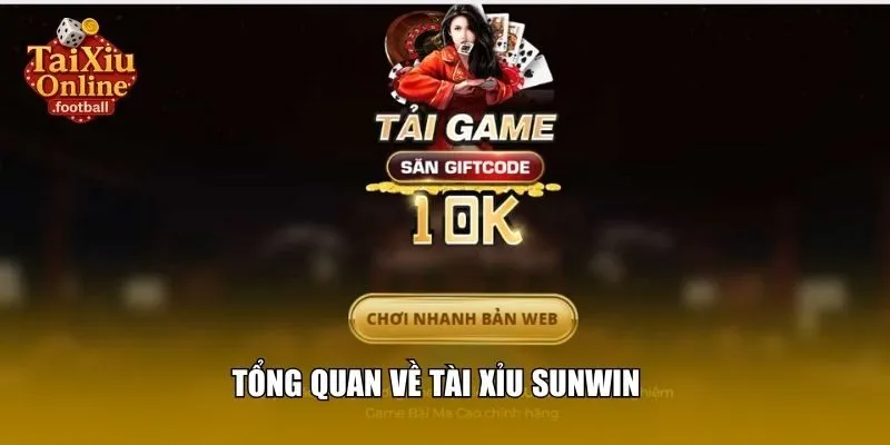 Tổng quan về tài xỉu Sunwin