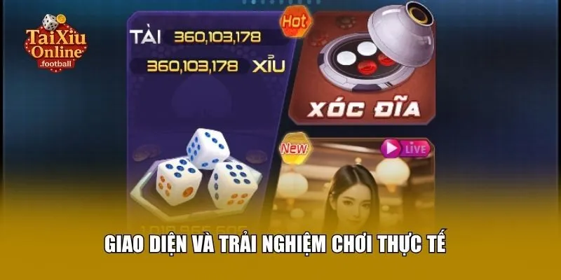 Giao diện và trải nghiệm chơi thực tế