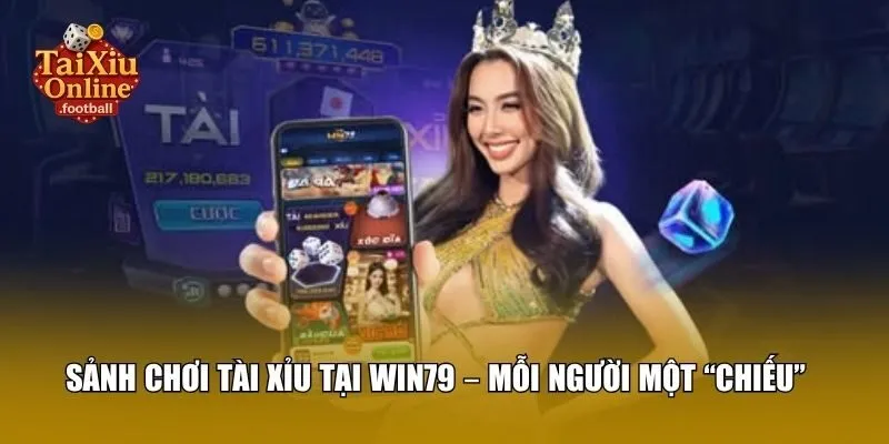 Sảnh chơi tài xỉu tại Win79